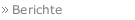 Berichte