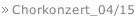 Chorkonzert_04/15